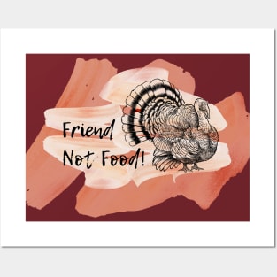 Friends are NOT Food Happy Thanksgiving Turkey Posters and Art